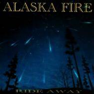 Alaska Fire : Ride Away